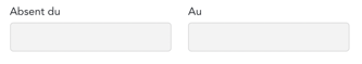 Absent du ... au ...