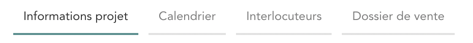 Informations projet / Calendrier / Interlocuteurs / Dossier de vente