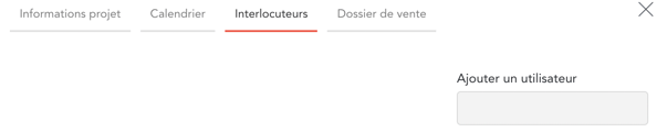 Informations projet / Calendrier / Interlocuteurs (Ajouter un utilisateur) / Dossier de vente